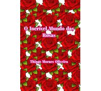 O Incrível Mundo das Rosas