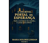 O Incrível Portal da Esperança - Volume 2: Onde a convivência vira comédia... e o grupo nunca silencia.