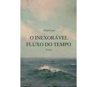 O Inexorável Fluxo do Tempo: Poesia