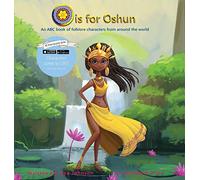 O is for Oshun: An ABC Book of Folklore Characters From Around the World