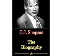 O.J. Simpson Book: The Biography of O.J. Simpson