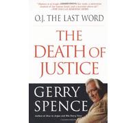 O.J. the Last Word on the Death of Justice
