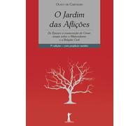 O Jardim das Aflições: De Epicuro à ressurreição de César: ensaio sobre o Materialismo e a Religião Civil