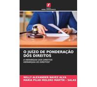 O Juízo de Ponderação DOS Direitos: A HIERARQUIA DOS DIREITOSHIERARQUIA DE DIREITOS?