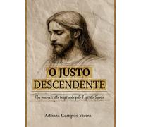 O justo descendente: Um manuscrito inspirado pelo Espírito Santo