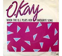 O. Kay - When the dj plays her favourite song (1986) / Vinyl single [Vinyl-Single 7'']
