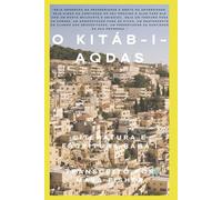 O KITÁB-I-AQDAS: Literatura e Escritura Bahá’í