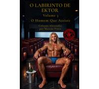 O LABIRINTO DE EKTOR - VOLUME 3: O Homem Que Assiste (Alexandre (Português))
