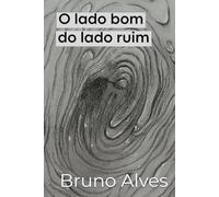 O lado bom do lado ruim