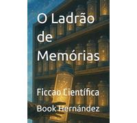 O Ladrão de Memórias: Ficcao Científica (MetaBook)