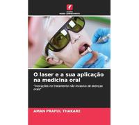 O laser e a sua aplicação na medicina oral: "Inovações no tratamento não invasivo de doenças orais"