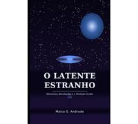 O Latente Estranho: Uma ficção Científica de Contato Alienígena | A Brazilian Sci-Fi Thriller - Alien Contact