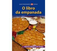 O Libro Da Empanada/ The Book of Empanadas: Historia, Tradicion E 107 Receitas (Gastronomia/Gastronomy)