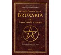 O Livro Completo de Bruxaria de Raymon Buckland - Tradicao Rituais Crencas Historia e Pratica (Em Portugues do Brasil)
