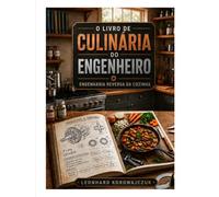 O Livro de Culinária do Engenheiro: Engenharia Reversa da Cozinha
