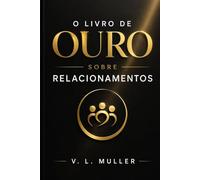 O Livro de Ouro sobre Relacionamentos