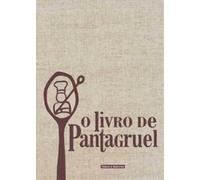 O LIVRO DE PANTAGRUEL. COZINHA-DOÇARIA-BEBIDAS
