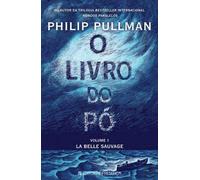 O Livro do Pó Volume 1 - La Belle Sauvage (Portuguese Edition)