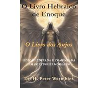 O Livro Hebraico de Enoque - O livro dos anjos: Edição editada e comentada em português moderno