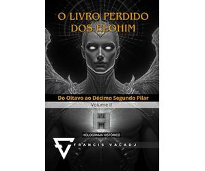 O LIVRO PERDIDO DOS ELOHIM: VOLUME II: 2