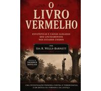 O Livro Vermelho: Estatísticas e Causas Alegadas dos Linchamentos nos Estados Unidos