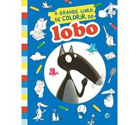 O Lobo - O Grande Livro De Colorir:Livro De Ativid