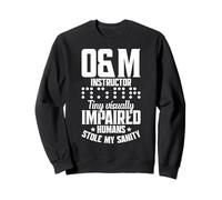 O&M Appreciation Sanity Orientation & Mobility Instructor Sweatshirt