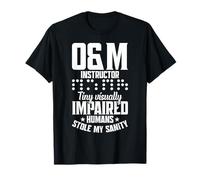 O&M Appreciation Sanity Orientation & Mobility Instructor T-Shirt