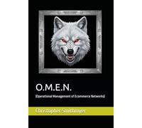 O.M.E.N.: (Operational Management of Ecommerce Networks) (Wolf Market Training Series)
