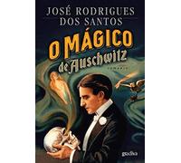 O Mágico de Auschwitz (Portuguese Edition)