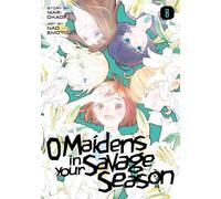 O Maidens in Your Savage Season 8