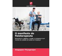 O manifesto do fisioterapeuta: Reconstruir o objetivo, o poder e a presença num mundo de cuidados de saúde em mudança
