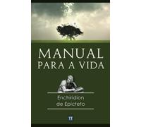 O manual para a vida de Epicteto: Uma nova tradução