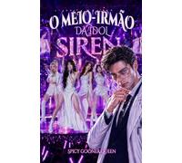 O MEIO-IRMÃO DA IDOL: Um Dark Romance proibido entre meio-irmãos, com vingança, tabus estilhaçados e um amor tóxico no implacável mundo do K-pop (LAÇOS DE SANGUE E OBSESSÃO)
