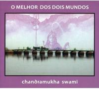 O Melhor Dos Dois Mundos-Chandramukha Swami - O Melhor Dos Dois Mundos-Chandramukha Swami