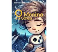 O menino e a Coruja: Descobrindo o universo