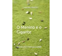 O Menino e o Gigante: Quando a fé é maior que o medo