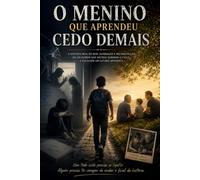 O menino que aprendeu cedo demais