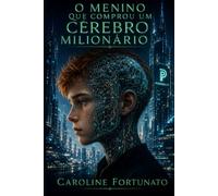 O menino que comprou um cérebro milionário