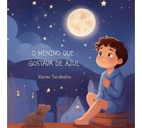 O menino que gostava de Azul (O Menino e as Cores do Arco-Íris)