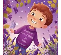 O menino que gostava de Roxo (O Menino e as Cores do Arco-Íris)