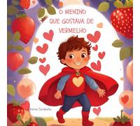 O menino que gostava de Vermelho (O Menino e as Cores do Arco-Íris)