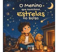 O menino que guardava as estrelas no bolso