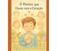 O menino que ouvia com o coração