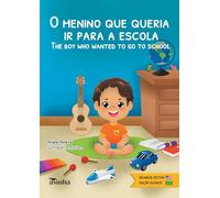 O menino que queria ir para a escola = The boy who wanted to go to school