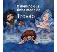 O Menino que tinha medo de trovão.