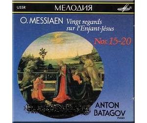 O. Messiaen - Vingt regards sur l'Enfant-Jesus (Nos. 15-20) - Anton Batagov