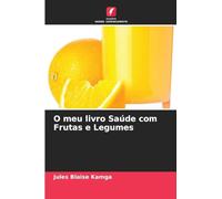 O meu livro Saúde com Frutas e Legumes