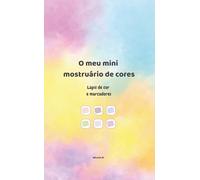 O meu mini mostruário de cores: Lápis de cor e marcadores