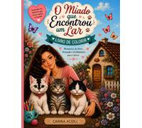 O Miado que Encontrou um Lar - Livro de Colorir: Momentos Acolhedores para Colorir e Relaxar: cozy cat, livro de colorir, miado, cozy coloring book, ... bem-estar, livro antiestresse para colorir